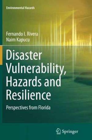 Disaster Vulnerability, Hazards and Resilience: Perspectives from Florida de Fernando I. Rivera