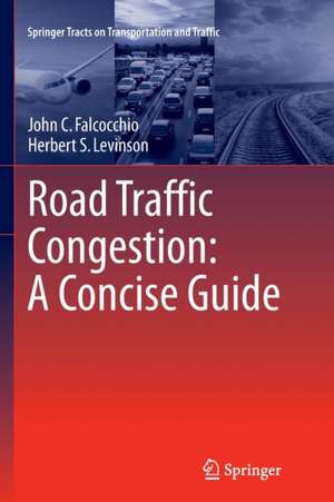 Road Traffic Congestion: A Concise Guide de John C. Falcocchio