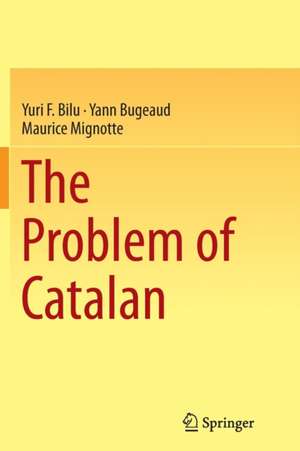 The Problem of Catalan de Yuri F. Bilu