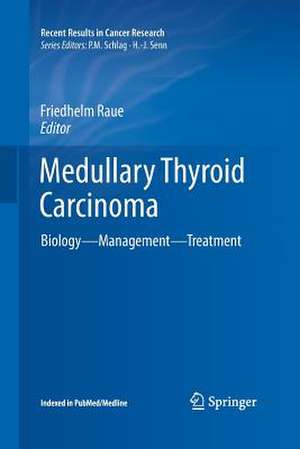 Medullary Thyroid Carcinoma: Biology – Management – Treatment de Friedhelm Raue