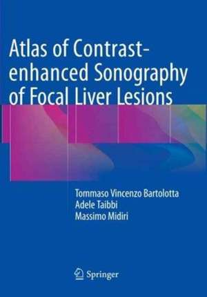 Atlas of Contrast-enhanced Sonography of Focal Liver Lesions de Tommaso Vincenzo Bartolotta