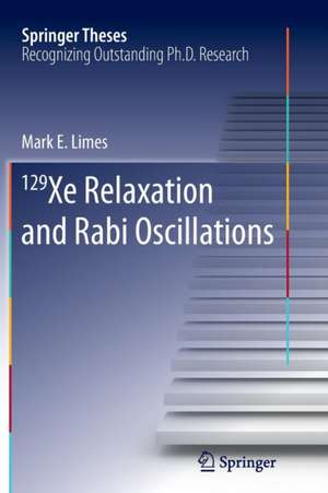 129 Xe Relaxation and Rabi Oscillations de Mark E. Limes