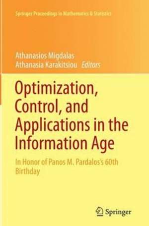 Optimization, Control, and Applications in the Information Age: In Honor of Panos M. Pardalos’s 60th Birthday de Athanasios Migdalas