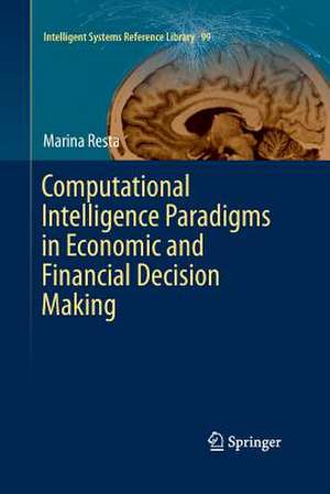 Computational Intelligence Paradigms in Economic and Financial Decision Making de Marina Resta