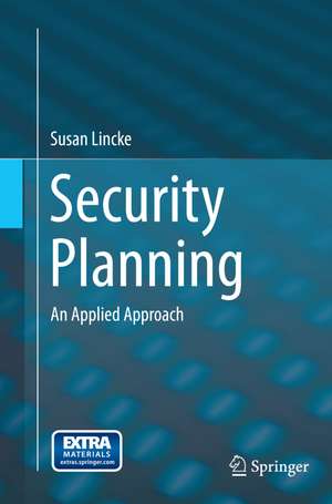 Security Planning: An Applied Approach de Susan Lincke