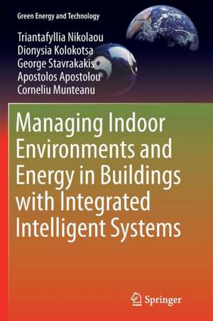 Managing Indoor Environments and Energy in Buildings with Integrated Intelligent Systems de Triantafyllia Nikolaou