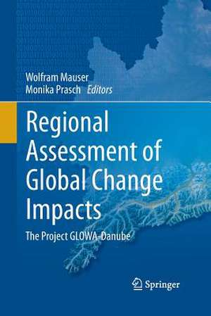 Regional Assessment of Global Change Impacts: The Project GLOWA-Danube de Wolfram Mauser