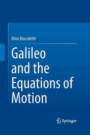 Galileo and the Equations of Motion de Dino Boccaletti