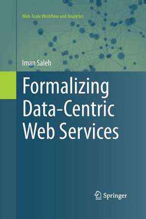 Formalizing Data-Centric Web Services de Iman Saleh