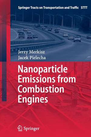 Nanoparticle Emissions From Combustion Engines de Jerzy Merkisz