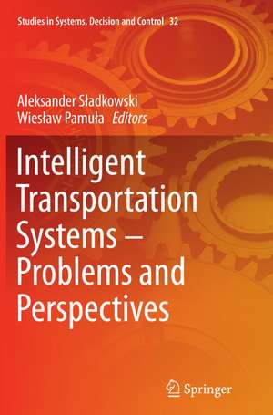 Intelligent Transportation Systems - Problems and Perspectives de Aleksander S¿adkowski