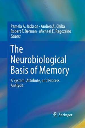 The Neurobiological Basis of Memory: A System, Attribute, and Process Analysis de Pamela A. Jackson