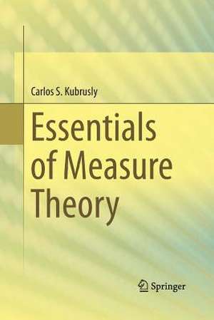 Essentials of Measure Theory de Carlos S. Kubrusly