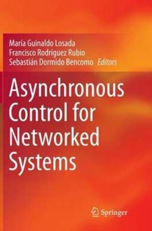 Asynchronous Control for Networked Systems de María Guinaldo Losada