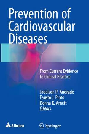 Prevention of Cardiovascular Diseases: From current evidence to clinical practice de Jadelson Andrade