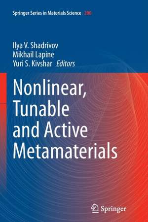 Nonlinear, Tunable and Active Metamaterials de Ilya V. Shadrivov