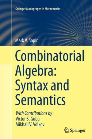 Combinatorial Algebra: Syntax and Semantics de Mark V. Sapir