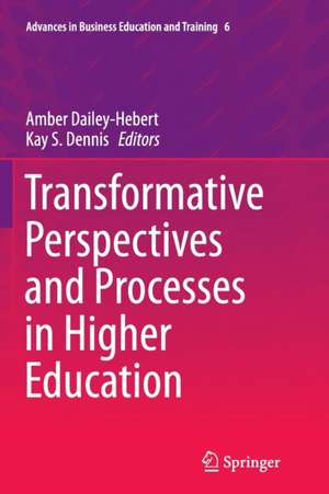 Transformative Perspectives and Processes in Higher Education de Amber Dailey-Hebert