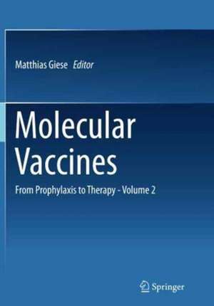 Molecular Vaccines: From Prophylaxis to Therapy - Volume 2 de Matthias Giese