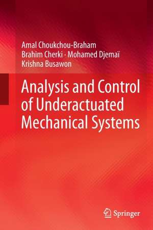 Analysis and Control of Underactuated Mechanical Systems de Amal Choukchou-Braham