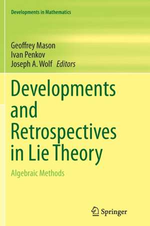 Developments and Retrospectives in Lie Theory: Algebraic Methods de Geoffrey Mason