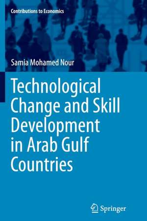 Technological Change and Skill Development in Arab Gulf Countries de Samia Mohamed Nour