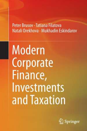 Modern Corporate Finance, Investments and Taxation de Peter Brusov