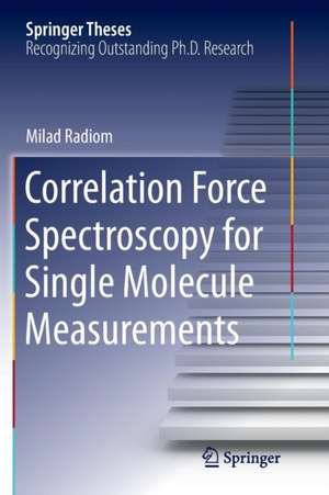 Correlation Force Spectroscopy for Single Molecule Measurements de Milad Radiom