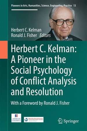 Herbert C. Kelman: A Pioneer in the Social Psychology of Conflict Analysis and Resolution de Herbert C. Kelman