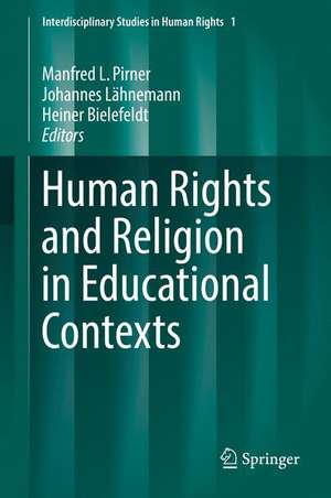 Human Rights and Religion in Educational Contexts de Manfred L. Pirner