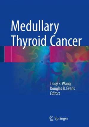 Medullary Thyroid Cancer de Tracy S. Wang