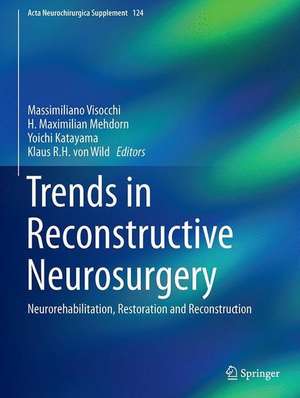 Trends in Reconstructive Neurosurgery: Neurorehabilitation, Restoration and Reconstruction de Massimiliano Visocchi