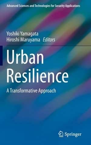 Urban Resilience: A Transformative Approach de Yoshiki Yamagata