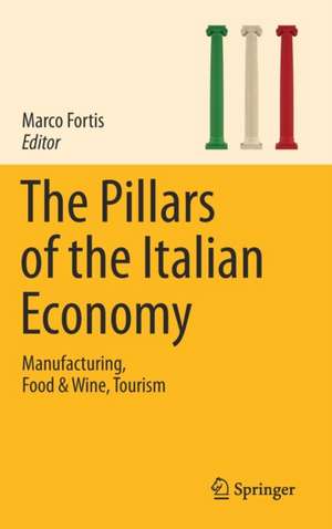 The Pillars of the Italian Economy: Manufacturing, Food & Wine, Tourism de Marco Fortis