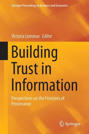 Building Trust in Information: Perspectives on the Frontiers of Provenance de Victoria L. LeMieux