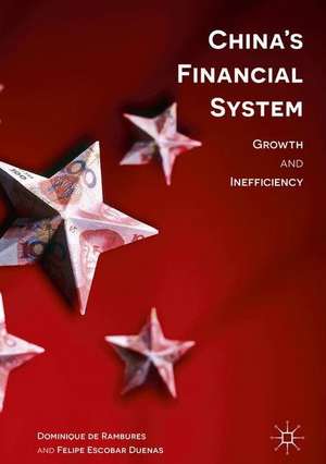 China’s Financial System: Growth and Inefficiency de Dominique De Rambures