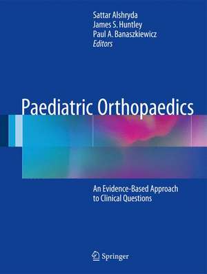 Paediatric Orthopaedics: An Evidence-Based Approach to Clinical Questions de Sattar Alshryda