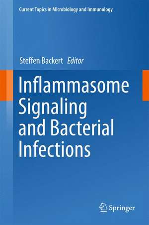 Inflammasome Signaling and Bacterial Infections de Steffen Backert