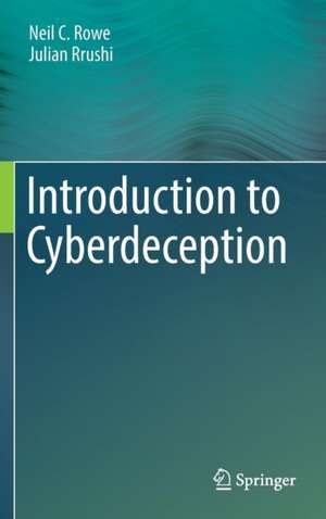 Introduction to Cyberdeception de Neil C. Rowe