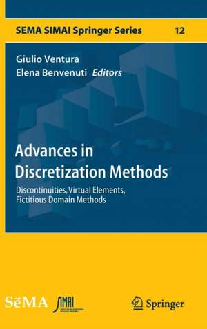 Advances in Discretization Methods: Discontinuities, Virtual Elements, Fictitious Domain Methods de Giulio Ventura