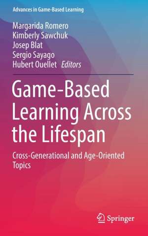 Game-Based Learning Across the Lifespan: Cross-Generational and Age-Oriented Topics de Margarida Romero