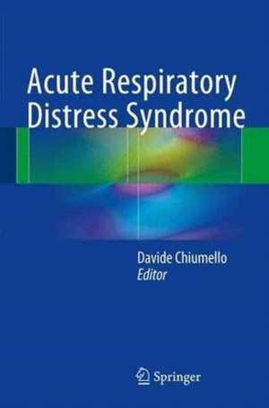 Acute Respiratory Distress Syndrome de Davide Chiumello