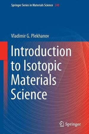 Introduction to Isotopic Materials Science de Vladimir G. Plekhanov