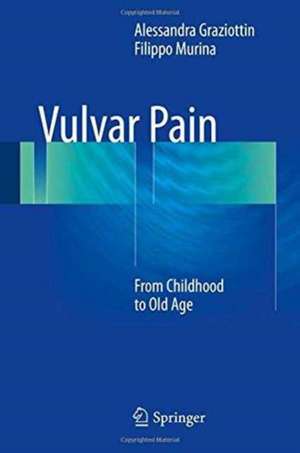 Vulvar Pain: From Childhood to Old Age de Alessandra Graziottin