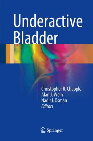 Underactive Bladder de Christopher R. Chapple