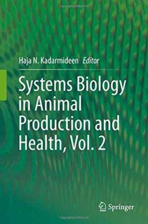 Systems Biology in Animal Production and Health, Vol. 2 de Haja N. Kadarmideen