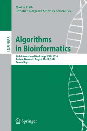 Algorithms in Bioinformatics: 16th International Workshop, WABI 2016, Aarhus, Denmark, August 22-24, 2016. Proceedings de Martin Frith