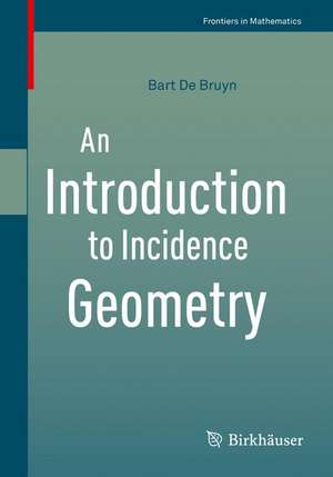 An Introduction to Incidence Geometry de Bart De Bruyn