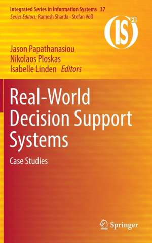 Real-World Decision Support Systems: Case Studies de Jason Papathanasiou