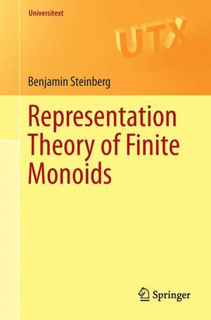 Representation Theory of Finite Monoids de Benjamin Steinberg